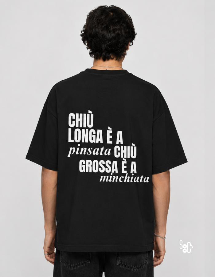 T-shirt oversize - chiù longa è a pinsata chiù grossa è a minchiata